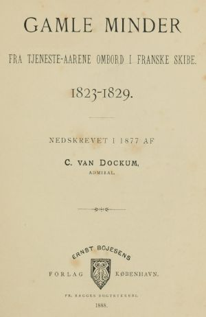 [Gutenberg 63908] • Gamle Minder fra tjeneste-aarene ombord i franske skibe 1823-1829. / Nedskrevet i 1877.